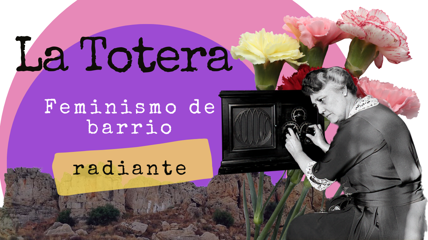 La Totera: feminismo de barrio radiante